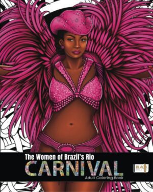 Cover of "The Women of Brazil's Rio Carnival" coloring book, featuring a woman in a vibrant Carnival costume with blue feathers.